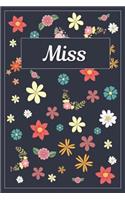 Miss: Lined Writing Notebook with Personalized Name 120 Pages 6x9 Flowers