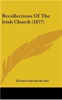 Recollections Of The Irish Church (1877)