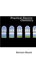 Practical Electro-Chemistry