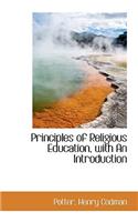 Principles of Religious Education, with an Introduction