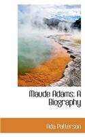 Maude Adams: A Biography: (English)