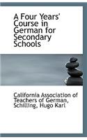 A Four Years Course in German for Secondary Schools: (English)