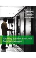 Mastering System Center 2012 Operations Manager