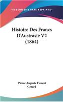 Histoire Des Francs D'Austrasie V2 (1864)