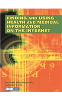 Finding and Using Health and Medical Information on the Internet