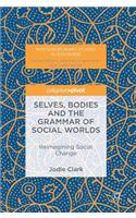 Selves, Bodies and the Grammar of Social Worlds