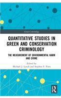 Quantitative Studies in Green and Conservation Criminology