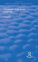 A Grammar of the Arabic Language: (Routledge Revivals)
