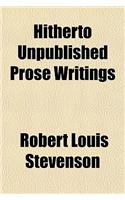 Hitherto Unpublished Prose Writings