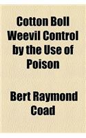 Cotton Boll Weevil Control by the Use of Poison