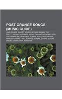 Post-Grunge Songs (Music Guide)