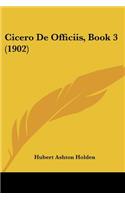 Cicero De Officiis, Book 3 (1902): (English)