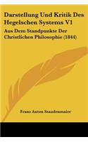 Darstellung Und Kritik Des Hegelschen Systems V1