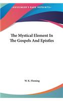 The Mystical Element In The Gospels And Epistles