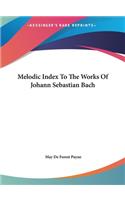 Melodic Index to the Works of Johann Sebastian Bach: (English)