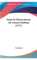 Notae Et Observationes Ad Antonii Matthaei (1777)