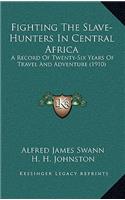 Fighting The Slave-Hunters In Central Africa