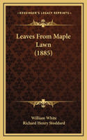 Leaves From Maple Lawn (1885)