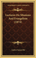 Lectures On Missions And Evangelism (1874)