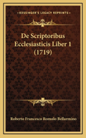 De Scriptoribus Ecclesiasticis Liber 1 (1719)