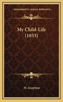 My Child-Life (1853)