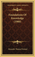 Foundations Of Knowledge (1900)