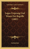Logos Ursprung Und Wesen Der Begriffe (1885)