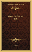 Goethe Und Jlmenau (1902)