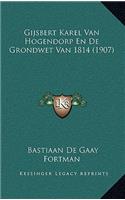Gijsbert Karel Van Hogendorp En De Grondwet Van 1814 (1907): (Chinese)