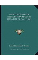 Historia De La Guerra De Independencia De Mexico De 1808 A 1821 V4, Part 2 (1880)