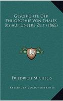 Geschichte Der Philosophie Von Thales Bis Auf Unsere Zeit (1865)