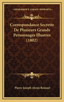 Correspondance Secrette De Plusieurs Grands Personnages Illustres (1802)