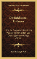 Die Reichsstadt Esslingen