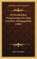 Krankhaften Veranderungen Der Haut Und Ihrer Anhangsgebilde (1884)