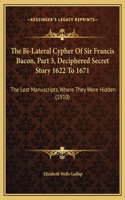 Bi-Lateral Cypher Of Sir Francis Bacon, Part 3, Deciphered Secret Story 1622 To 1671