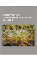 History of the Covenanters in Scotland Volume 1