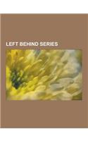 Left Behind Series: Left Behind, Left Behind: The Kids, Left Behind: Eternal Forces, Left Behind: The Movie, Left Behind: World at War, Gl