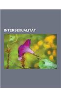 Intersexualitat: Androgynie, Hermaphroditismus, Klinefelter-Syndrom, Geschlechtsangleichende Operation, Geschlechtsuberprufung Beim Spo(German)