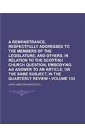 A Remonstrance, Respectfully Addressed to the Members of the Legislature, and Others, in Relation to the Scottish Church Question, Embodying an Answ