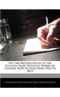 Off the Record Guide to the Pulitzer Prize: Analyses of the Winning Works of General Non-Fiction from 1962 to 2010(English)