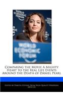 Comparing the Movie a Mighty Heart to the Real Life Events Around the Death of Daniel Pearl