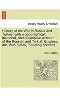 History of the War in Russia and Turkey; With a Geographical, Historical, and Descriptive Account of the Russian and Turkish Empires, Etc. with Plates, Including Portraits