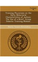 Training Physicians on the Early Behavioral Characteristics of Autism: The Use of a Brief
