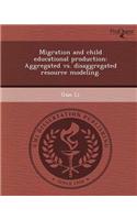 Migration and Child Educational Production: Aggregated vs