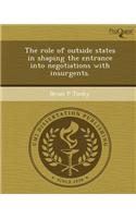 The Role of Outside States in Shaping the Entrance Into Negotiations with Insurgents
