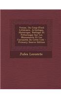 Venise, Ou Coup-D'Oeil Litteraire, Artistique, Historique, Poetique Et Pittoresque Sur Les Monuments Et Les Curiosites de Cette Cite - Primary Source Edition