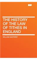 The History of the Law of Tithes in England