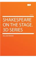 Shakespeare on the Stage. 3D Series