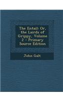 The Entail: Or, the Lairds of Grippy, Volume 2