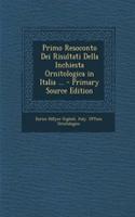 Primo Resoconto Dei Risultati Della Inchiesta Ornitologica in Italia ...